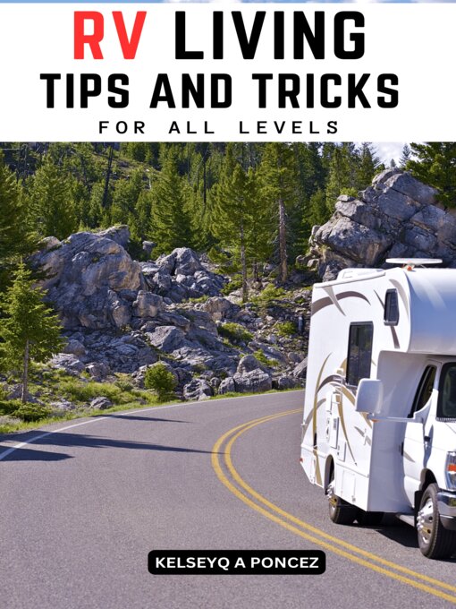 Title details for RV Living Tips and Tricks For All levels by Kelseyq A Poncez - Available
